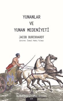 Yunanlar ve Yunan Medeniyeti - Jacob Burckhardt
