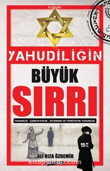 Yahudiliğin Büyük Sırrı & Yahudilik-Sabetaycılık-Siyonizm-Türkiye'de Yahudilik - Ali Rıza Özdemir