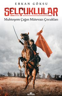 Selçuklular & Muhteşem Çağın Mütevazı Çocukları