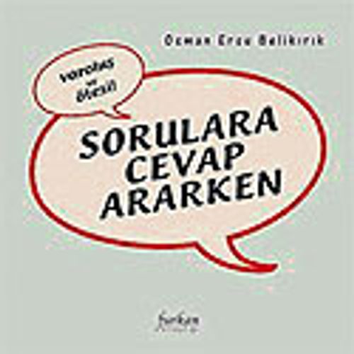 Varoluş ve Ötesi & Sorulara Cevap Ararken