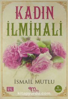 Kadın İlmihali (Hanımlara Fetvalar) - Bilinmeyen Yazar