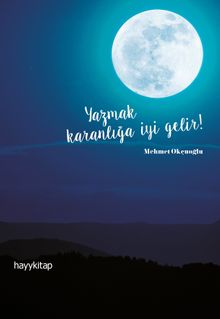 Yazmak Karanlığa İyi Gelir!