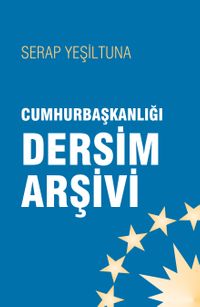 Cumhurbaşkanlığı Dersim Arşivleri