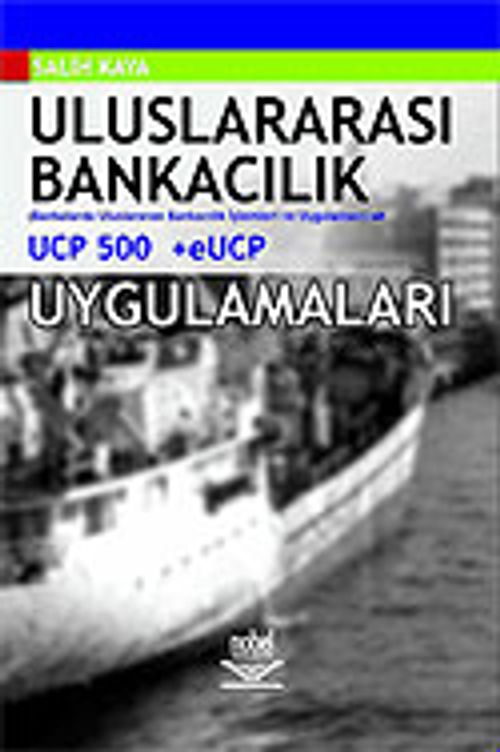 Uluslararası Bankacılık ve UCP500 + eUCP Uygulamaları