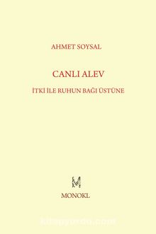 Canlı Alev & İtki ile Ruhun Bağı Üstüne - Ahmet Soysal