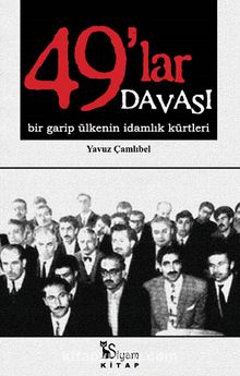 49'lar Davası & Bir Garip Ülkenin İdamlık Kürtleri