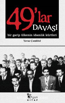 49'lar Davası & Bir Garip Ülkenin İdamlık Kürtleri - Yavuz Çamlıbel
