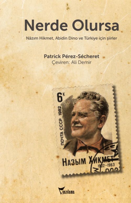 Nerde Olursa & Nazım Hikmet, Abidin Dino ve Türkiye için Şiirler