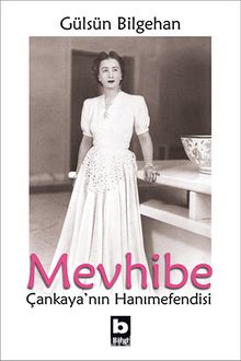 Mevhibe (Tek Cilt) & Çankaya'nın Hanımefendisi - Gülsün Bilgehan