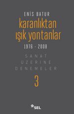 Karanlıktan Işık Yontanlar & Sanat Üzerine Denemeler 3