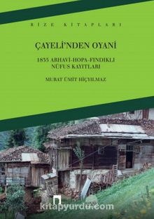 Çayeli'nden Oyani & 1835 Arhavi-Hopa-Fındıklı Nüfus Kayıtları