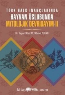 Türk Halk İnançlarında Hayvan Üslubunda Mitolojik Devridayım -2