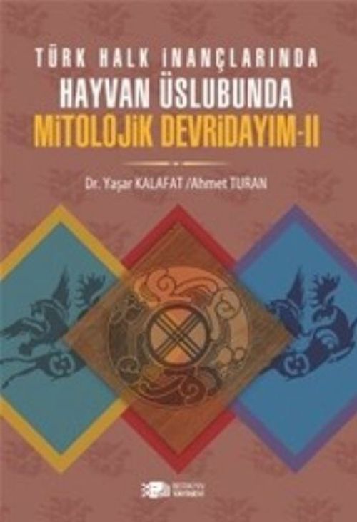 Türk Halk İnançlarında Hayvan Üslubunda Mitolojik Devridayım -2