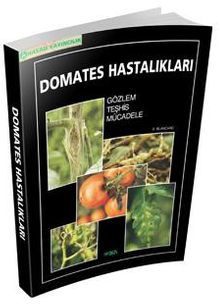 Domates Hastalıkları & Gözlem Teşhis Mücadele