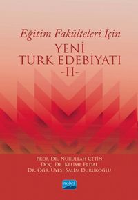 Eğitim Fakülteleri İçin Yeni Türk Edebiyatı -II-