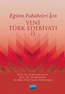 Eğitim Fakülteleri İçin Yeni Türk Edebiyatı -II-
