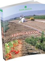 Fertigasyon (Sulama ile Birlikte Gübreleme)