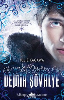 Demir Şövalye / Demir Periler Serisi 4. Kitap - Julie Kagawa