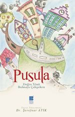 Pusula & Doğru Yönü Bulmaya Çalışırken