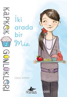 İki Arada Bir Mia / Kapkek Günlükleri 2 - Coco Simon