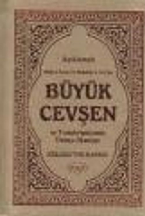 Açıklamalı Büyük Cevşen ve Transkripsiyonlu Türkçe Okunuşu (Celcelutiye İlaveli) (Kod: 1026)