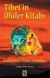 Tibet&rsquo;in &Ouml;l&uuml;ler Kitabı