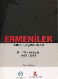 Ermeniler Buharlaşmadılar & Bin Yıllık Yürüyüş 1015-2015