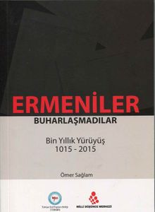 Ermeniler Buharlaşmadılar & Bin Yıllık Yürüyüş 1015-2015
