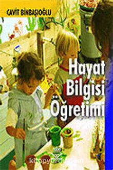 Hayat Bilgisi Öğretimi / Cavit Binbaşıoğlu