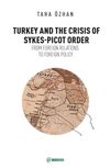 Turkey And The Crisis Of Sykes-Picot Order & From Foreign Relations To Foreign Policy