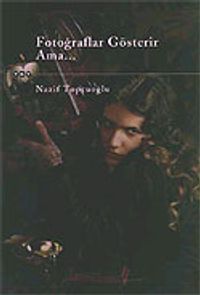 Fotoğraf Gösterir Ama...