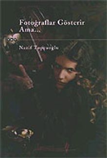 Fotoğraf Gösterir Ama...