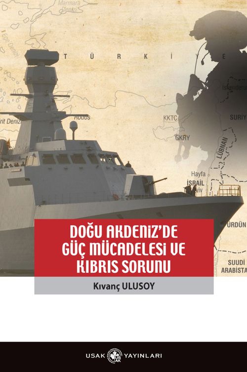 Doğu Akdeniz'de Güç Mücadelesi ve Kıbrıs Sorunu