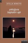 Yokluğuna Başkaldırı Aşk