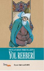 Mevlana'dan Torunlarına Yol Rehberi