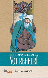 Mevlana’dan Torunlarına Yol Rehberi