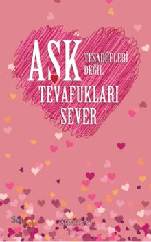 Aşk Tesadüfleri Değil Tevafukları Sever