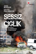 Sessiz Çığlık & Reyhanlı Saldırısından Yansıyanlar