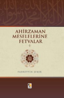 Ahir Zaman Meselelerine Fetvalar 1