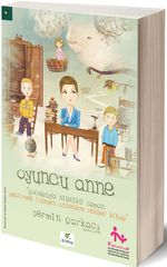 Oyuncu Anne & Çocuğuyla Nitelikli Zaman Geçirmek İsteyen Annelere Rehber Kitap