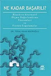 Ne Kadar Başarılı? Klasik ve Alternatif Ölçme-Değerlendirme Yöntemleri ve Fizikte Uygulamalar