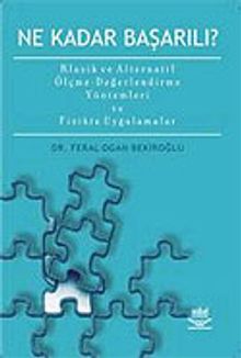 Ne Kadar Başarılı? Klasik ve Alternatif Ölçme-Değerlendirme Yöntemleri ve Fizikte Uygulamalar