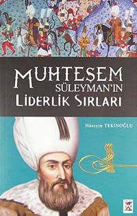Muhteşem Süleyman Liderlik Sırları