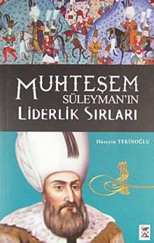 Muhteşem Süleyman Liderlik Sırları