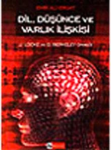 Dil, Düşünce ve Varlık İlişkisi