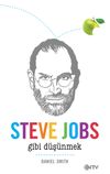 Steve Jobs Gibi D&uuml;ş&uuml;nmek