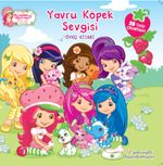 Çilek Kız Yavru Köpek Sevgisi Öykü Kitabı