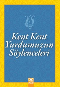 Kent Kent Yurdumuzun Söylenceleri