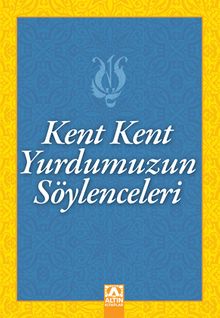 Kent Kent Yurdumuzun Söylenceleri