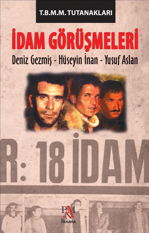 İdam Görüşmeleri  & Deniz Gezmiş-Hüseyin İnan-Yusuf Aslan